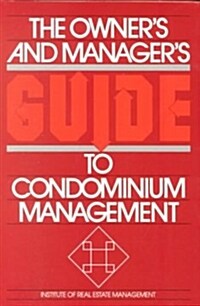 Owners and Managers Guide to Condominium Management (Hardcover, Subsequent)