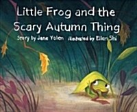 Little Frog and the Scary Autumn Thing (Paperback, Reprint)