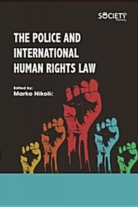 The Police and International Human Rights Law (Hardcover)
