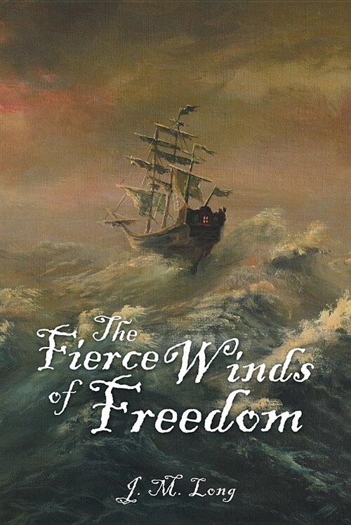 The Fierce Winds of Freedom (Paperback)