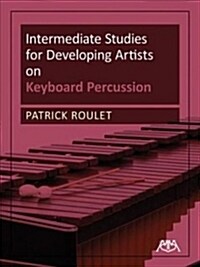 Intermediate Studies for Developing Artists on Keyboard Percussion (Paperback)