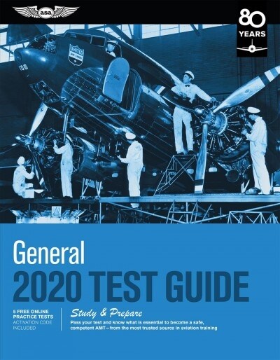 General Test Guide 2020: Pass Your Test and Know What Is Essential to Become a Safe, Competent Amt from the Most Trusted Source in Aviation Tra (Paperback, 2020)