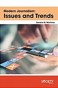 Modern Journalism: Issues and Trends (Hardcover)
