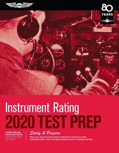 Instrument Rating Test Prep 2020: Study & Prepare: Pass Your Test and Know What Is Essential to Become a Safe, Competent Pilot from the Most Trusted S (Paperback, 2020)