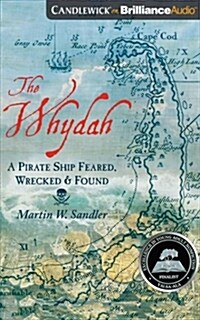 The Whydah: A Pirate Ship Feared, Wrecked, and Found (Audio CD)