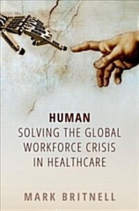 Human: Solving the global workforce crisis in healthcare (Paperback)