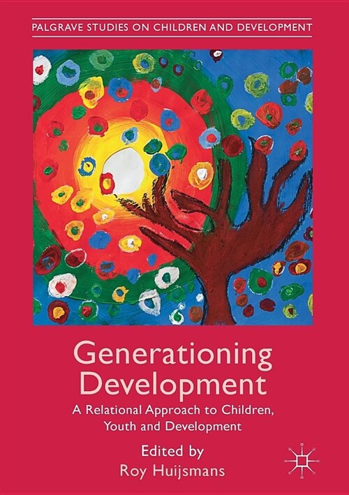 Generationing Development : A Relational Approach to Children, Youth and Development (Paperback, 1st ed. 2016)