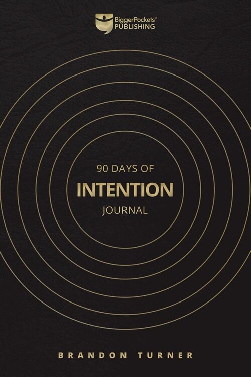 90 Days of Intention: The Real Estate Investors Daily Journal (Paperback)