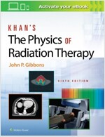 Khan's the Physics of Radiation Therapy (Hardcover)
