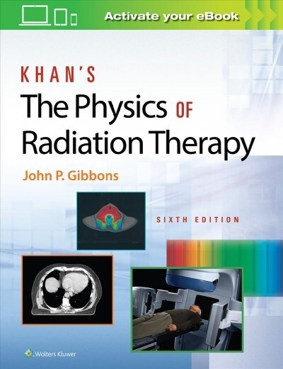 Khans the Physics of Radiation Therapy (Hardcover)