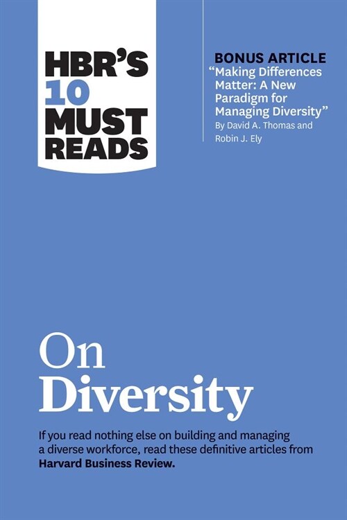Hbrs 10 Must Reads on Diversity (with Bonus Article Making Differences Matter: A New Paradigm for Managing Diversity by David A. Thomas and Robin J. (Paperback)