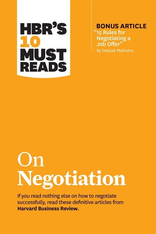 Hbrs 10 Must Reads on Negotiation (with Bonus Article 15 Rules for Negotiating a Job Offer by Deepak Malhotra) (Paperback)