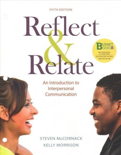 Loose-Leaf Version of Reflect & Relate: An Introduction to Interpersonal Communication (Loose Leaf, 5)