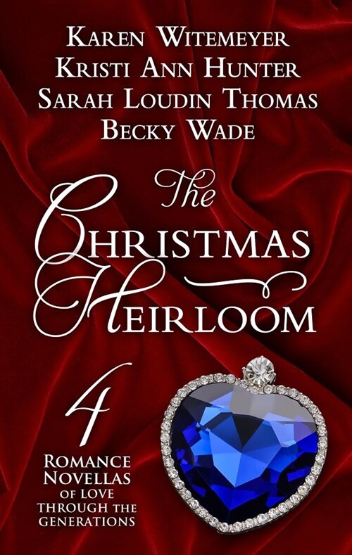 The Christmas Heirloom: Four Romance Novellas of Love Through the Generations (Library Binding)