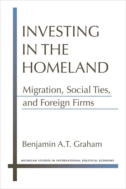 Investing in the Homeland: Migration, Social Ties, and Foreign Firms (Hardcover)