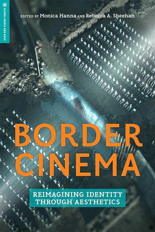 Border Cinema: Reimagining Identity Through Aesthetics (Paperback)