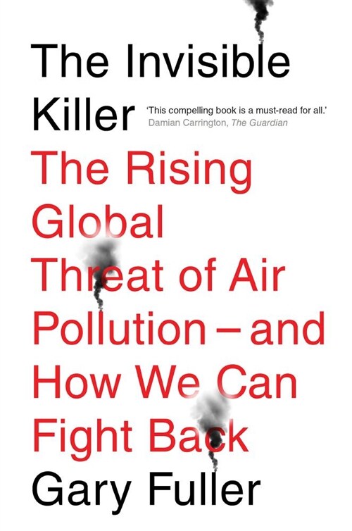 The Invisible Killer: The Rising Global Threat of Air Pollution- And How We Can Fight Back (Hardcover)