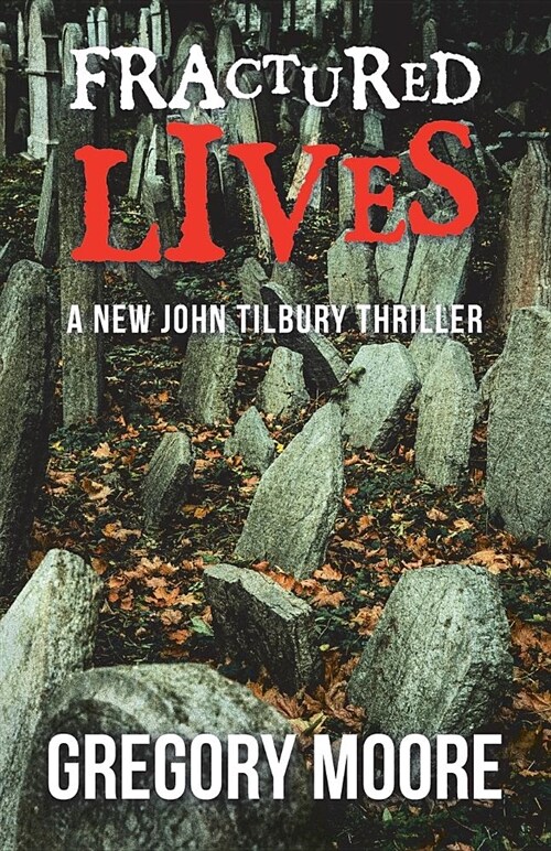 Fractured Lives: A New John Tilbury Thriller (Paperback)