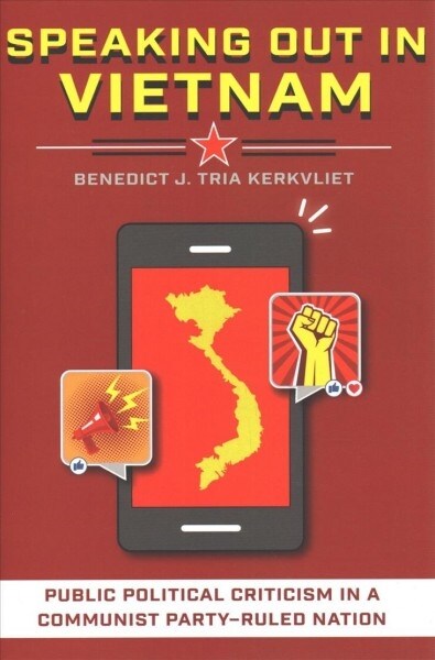 Speaking Out in Vietnam: Public Political Criticism in a Communist Party-Ruled Nation (Hardcover)