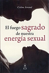 El Fuego Sagrado de Nuestra Energia Sexual (Paperback)