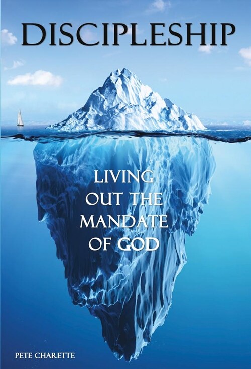 Discipleship: Living Out the Mandate of God (Paperback)