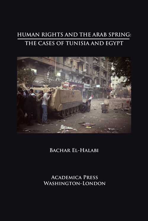 Human Rights and the Arab Spring: The Cases of Tunisia and Egypt (St. Jamess Studies in World Affairs) (Hardcover)