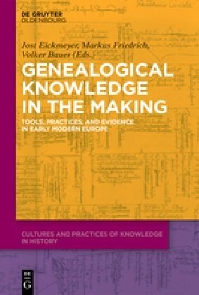 Genealogical Knowledge in the Making: Tools, Practices, and Evidence in Early Modern Europe (Hardcover)