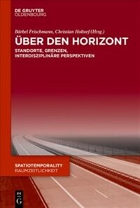 Über den Horizont : Standorte, Grenzen und Perspektiven