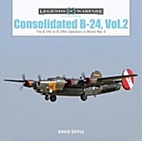 Consolidated B-24 Vol.2: The B-24g to B-24m Liberators in World War II (Hardcover)