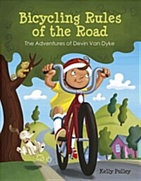 Bicycling Rules of the Road: The Adventures of Devin Van Dyke (Paperback)