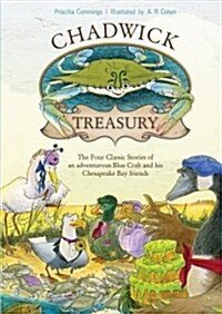 A Chadwick Treasury: The Four Classic Stories of an Adventurous Blue Crab and His Chesapeake Bay Friends (Hardcover)