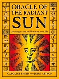 Oracle of the Radiant Sun: Astrology Cards to Illuminate Your Life (Other)