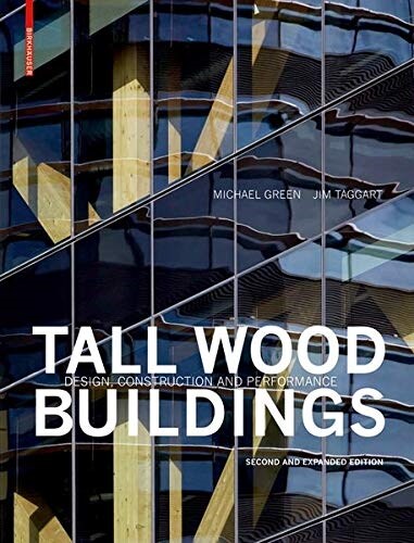 Tall Wood Buildings: Design, Construction and Performance. Second and Expanded Edition (Hardcover)