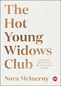 The Hot Young Widows Club: Lessons on Survival from the Front Lines of Grief (Hardcover)