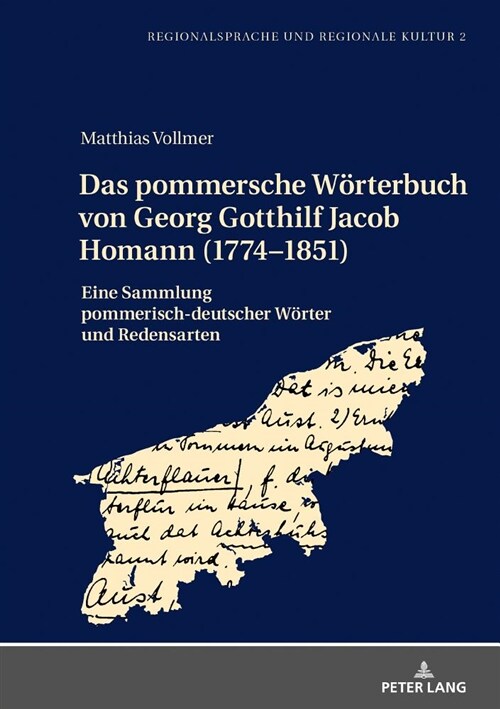 Das pommersche Woerterbuch von Georg Gotthilf Jacob Homann (1774-1851): Eine Sammlung pommerisch-deutscher Woerter und Redensarten (Hardcover)