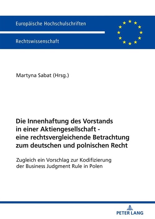 Die Innenhaftung des Vorstands in einer Aktiengesellschaft - eine rechtsvergleichende Betrachtung zum deutschen und polnischen Recht: Zugleich ein Vor (Paperback)