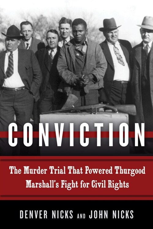 Conviction: The Murder Trial That Powered Thurgood Marshalls Fight for Civil Rights (Hardcover)