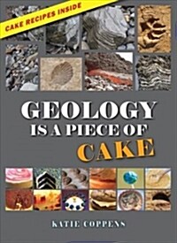 Geology Is a Piece of Cake (Paperback)