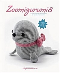 Zoomigurumi 8: 15 Cute Amigurumi Patterns by 13 Great Designers (Paperback)