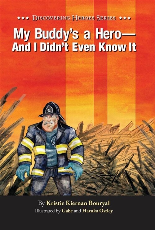My Buddys a Hero - and I Didnt Even Know It (Hardcover)