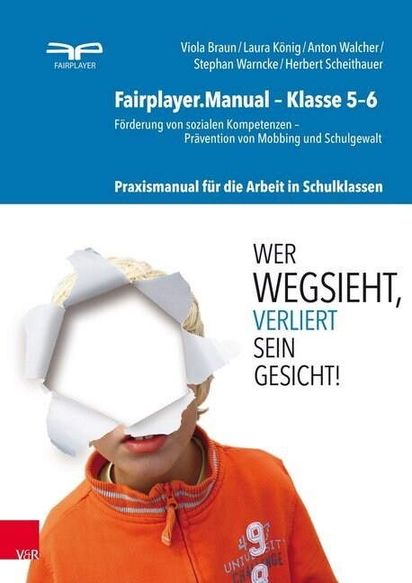 Fairplayer.Manual - Klasse 5-6: Forderung Von Sozialen Kompetenzen - Pravention Von Mobbing Und Schulgewalt. Praxismanual Fur Die Arbeit in Schulklass (Paperback)