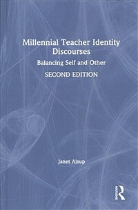 Millennial teacher identity discourses : balancing self and other