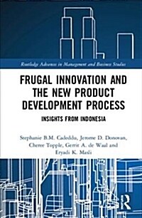 Frugal Innovation and the New Product Development Process : Insights from Indonesia (Hardcover)