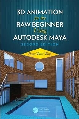 3D Animation for the Raw Beginner Using Autodesk Maya 2e (Paperback, 2)