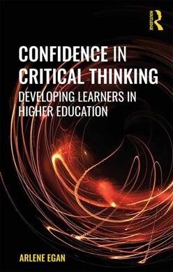 Confidence in Critical Thinking : Developing Learners in Higher Education (Paperback)