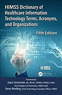 HIMSS Dictionary of Health Information and Technology Terms, Acronyms and Organizations (Hardcover, 5 ed)
