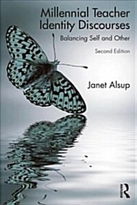 Millennial Teacher Identity Discourses : Balancing Self and Other (Paperback, 2 ed)