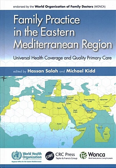 Family Practice in the Eastern Mediterranean Region : Universal Health Coverage and Quality Primary Care (Hardcover)