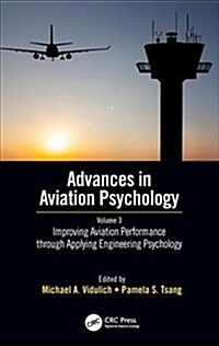 Improving Aviation Performance through Applying Engineering Psychology : Advances in Aviation Psychology, Volume 3 (Hardcover)