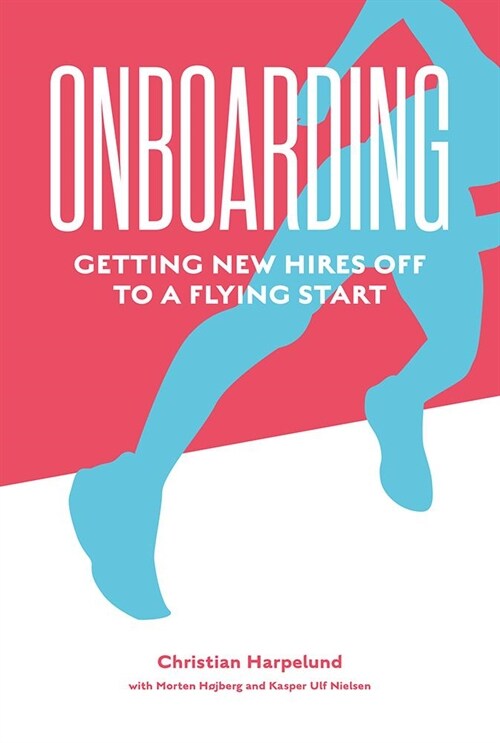 Onboarding : Getting New Hires off to a Flying Start (Hardcover)